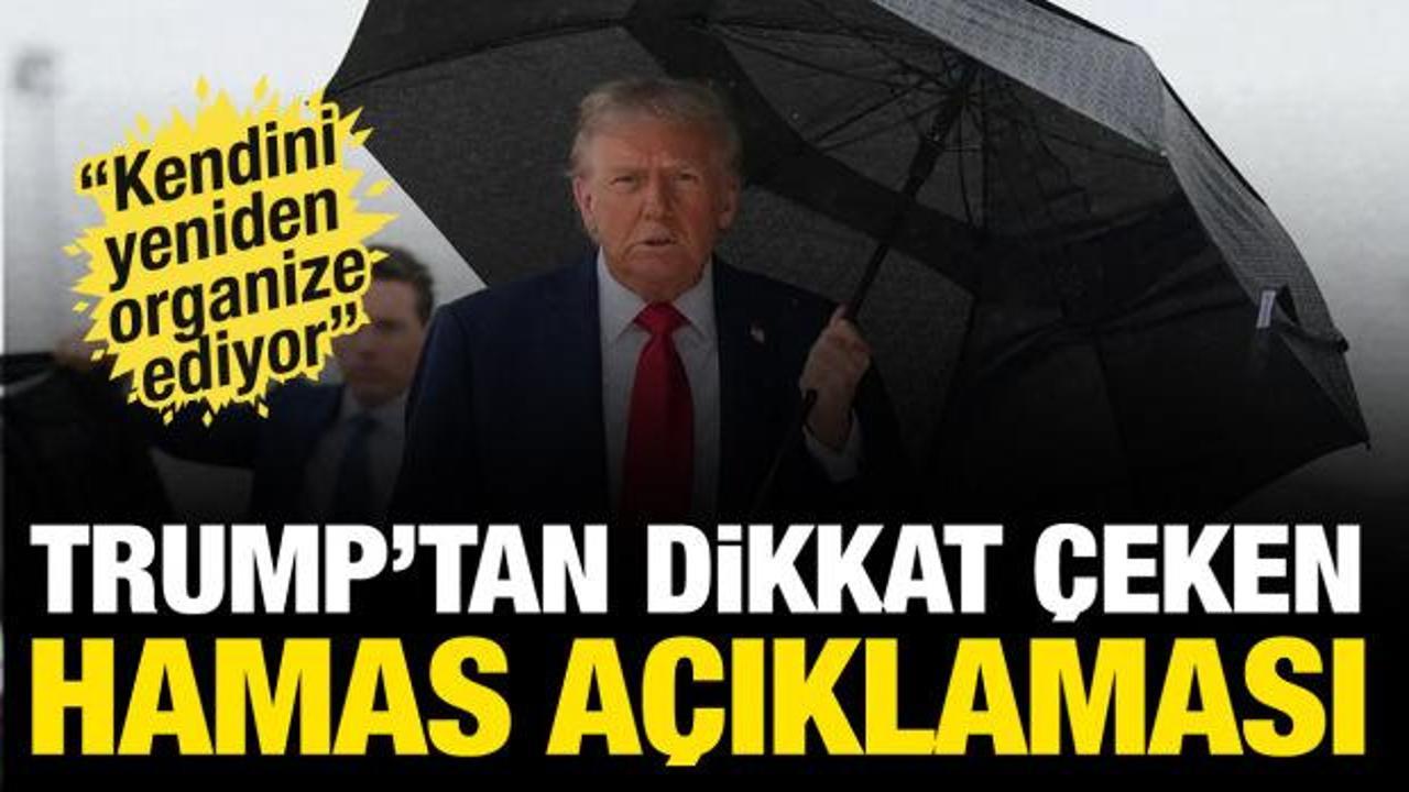 Trump'tan dikkat çeken Hamas açıklaması: Kendini yeniden organize ediyor