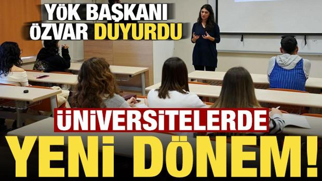 Üniversitelerde yeni dönem! YÖK Başkanı Özvar duyurdu...