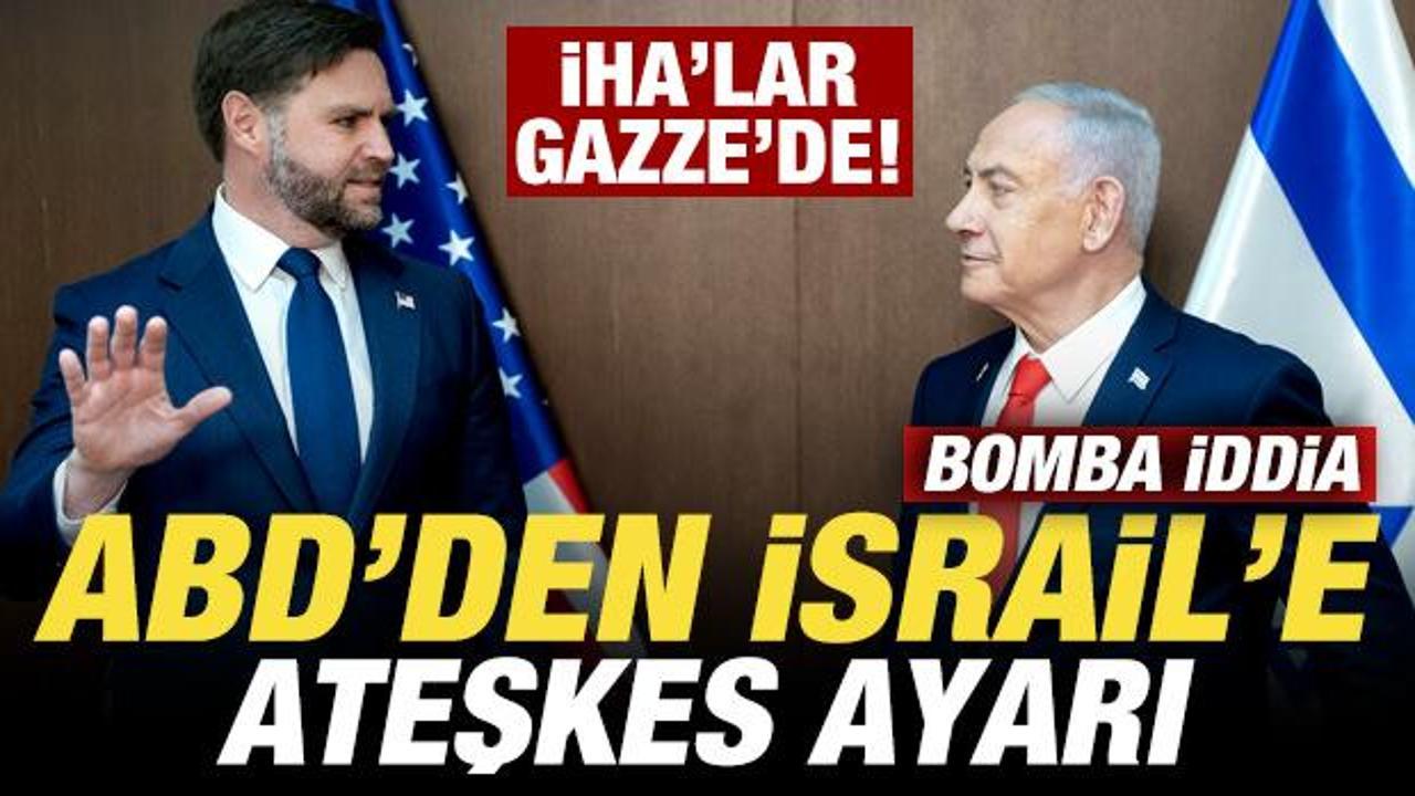 ABD'den, İsrail'e ateşkes ayarı! Bomba iddia: İHA'lar Gazze'de