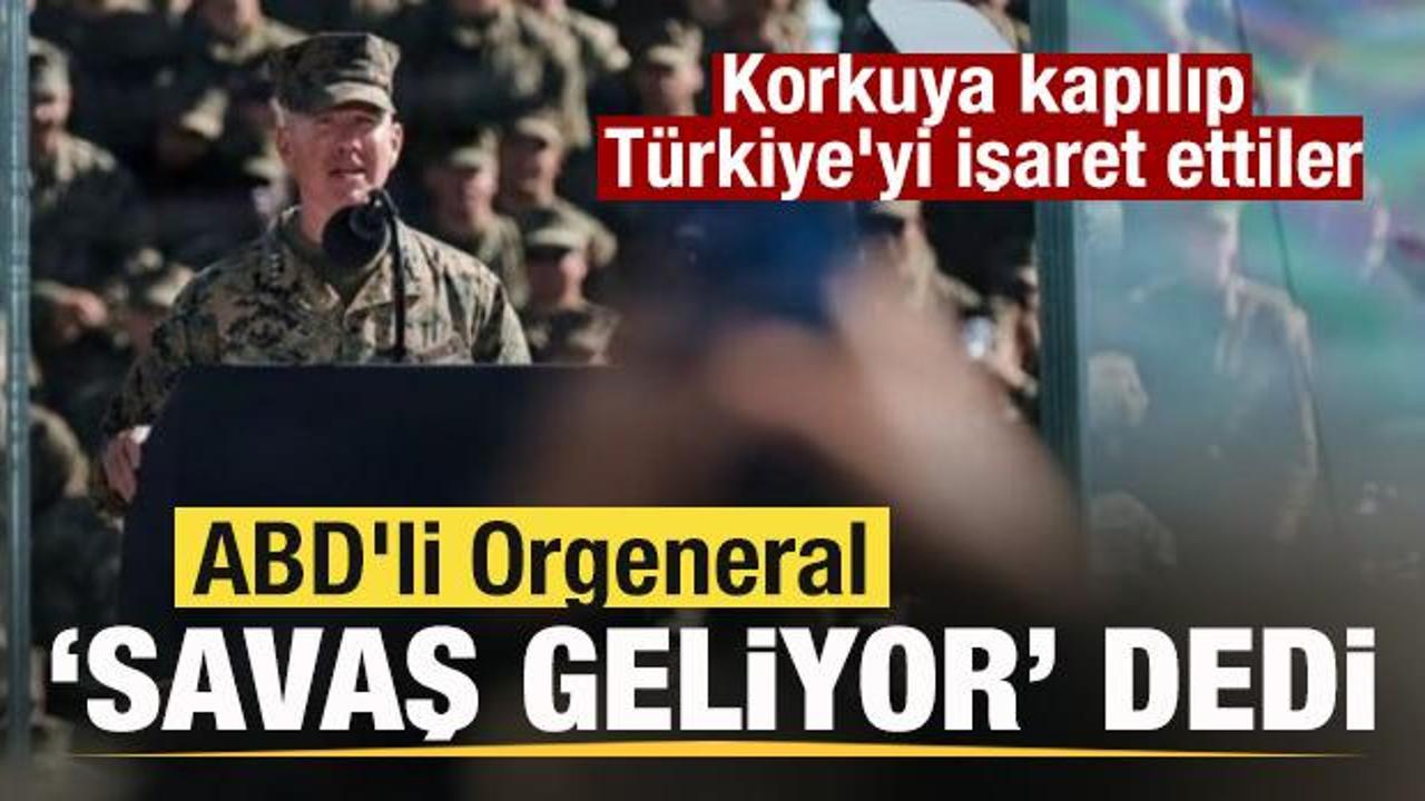 ABD'li Orgeneral 'Savaş' geliyor' dedi! Korkuya kapılıp T&uuml;rkiye'yi işaret ettiler
