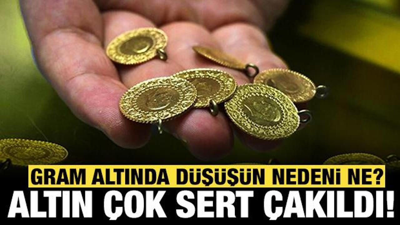Altın çok sert çakıldı: Gram altındaki düşüşün sebebi ne?