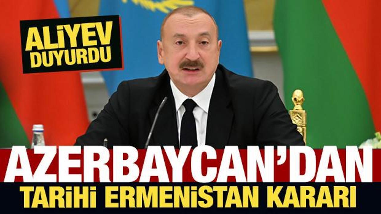 Azerbaycan'dan tarihi Ermenistan kararı