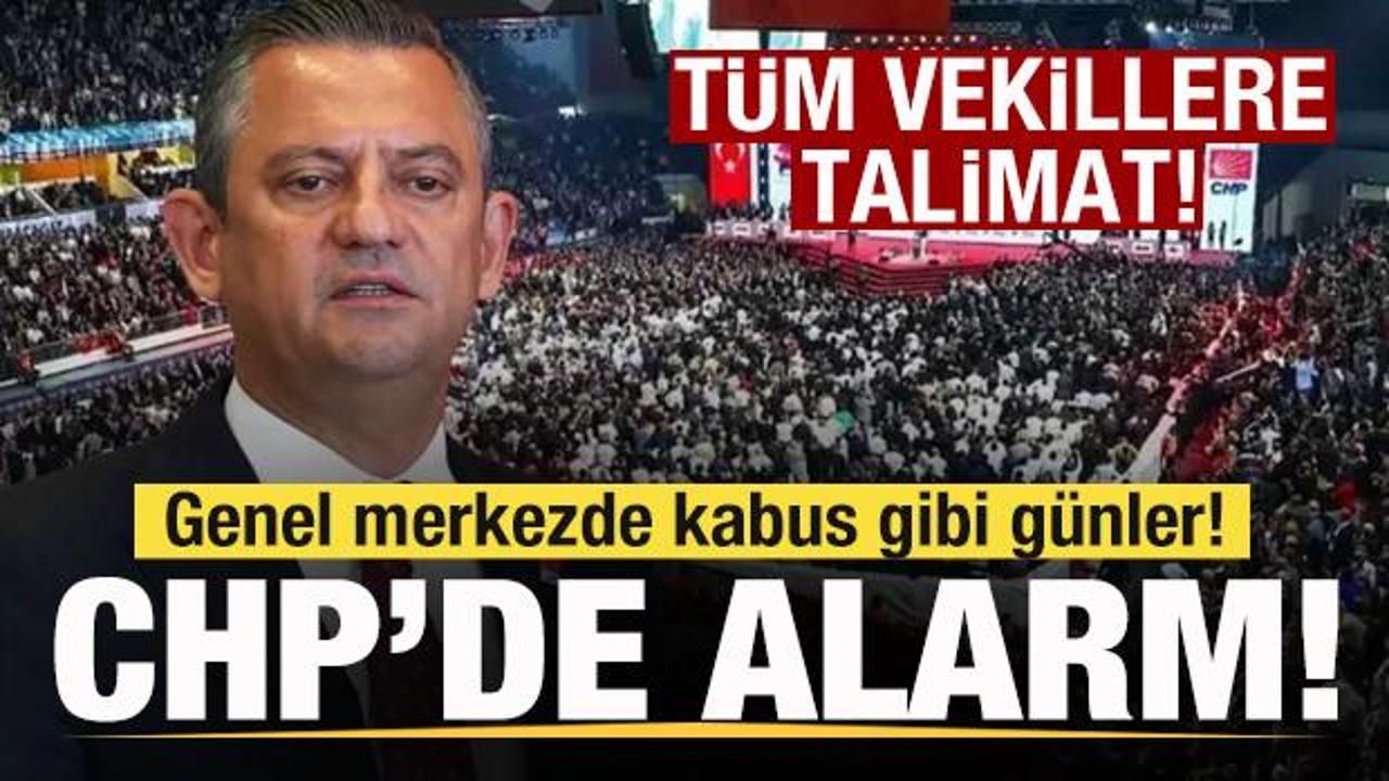 CHP'de alarm! Genel merkezde kabus gibi günler! Tüm vekillere talimat