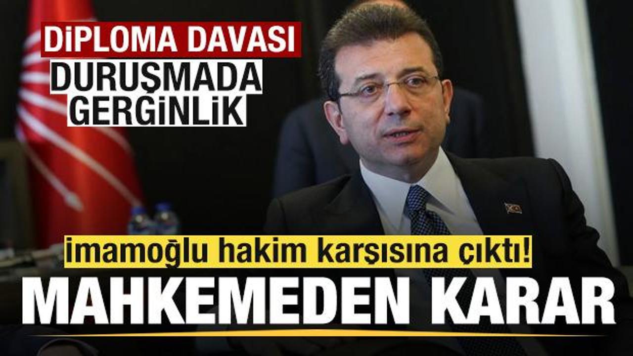 Diploma davası! Ekrem İmamoğlu hakim karşısına çıktı! Mahkemeden son dakika kararı