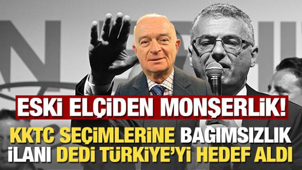 Eski elçiden monşerlik! KKTC seçimlerine ‘bağımsızlık ilanı’ dedi, Türkiye’yi hedef aldı
