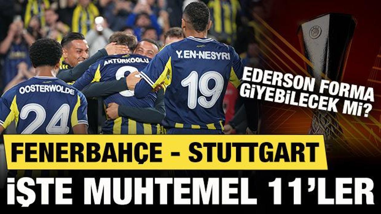 Fenerbahçe - Stuttgart: Muhtemel 11'ler