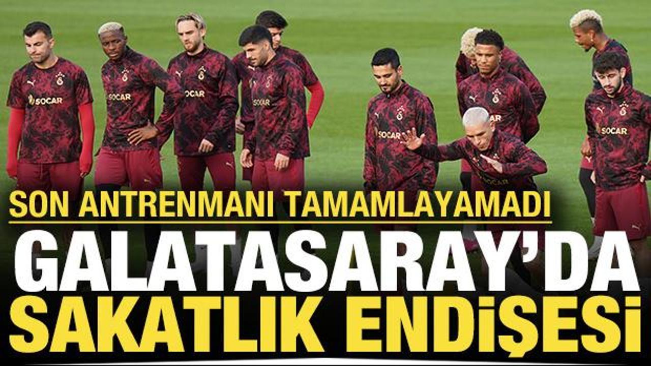 Galatasaray'da sakatlık endişesi: Son antrenmanı tamamlayamadı