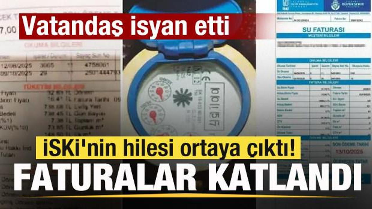 İSKİ'nin hilesi ortaya çıktı! Faturalar katlandı! Vatandaş isyan etti