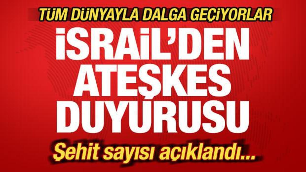 Kanlı saldırılar sonrası İsrail'den ateşkes duyurusu! T&uuml;m d&uuml;nyayla dalga ge&ccedil;iyorlar