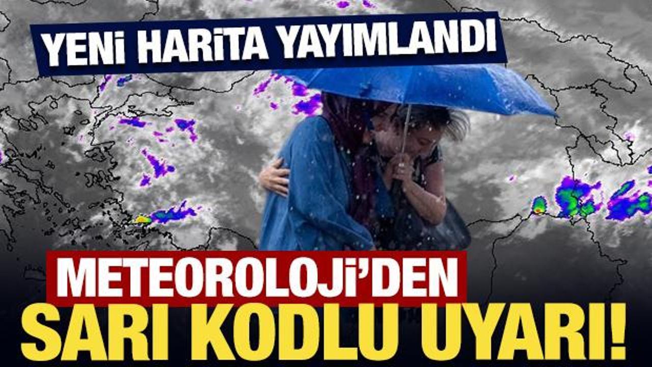 Meteoroloji'den son dakika sağanak yağış uyarısı! Sarı kodlu uyarı geldi