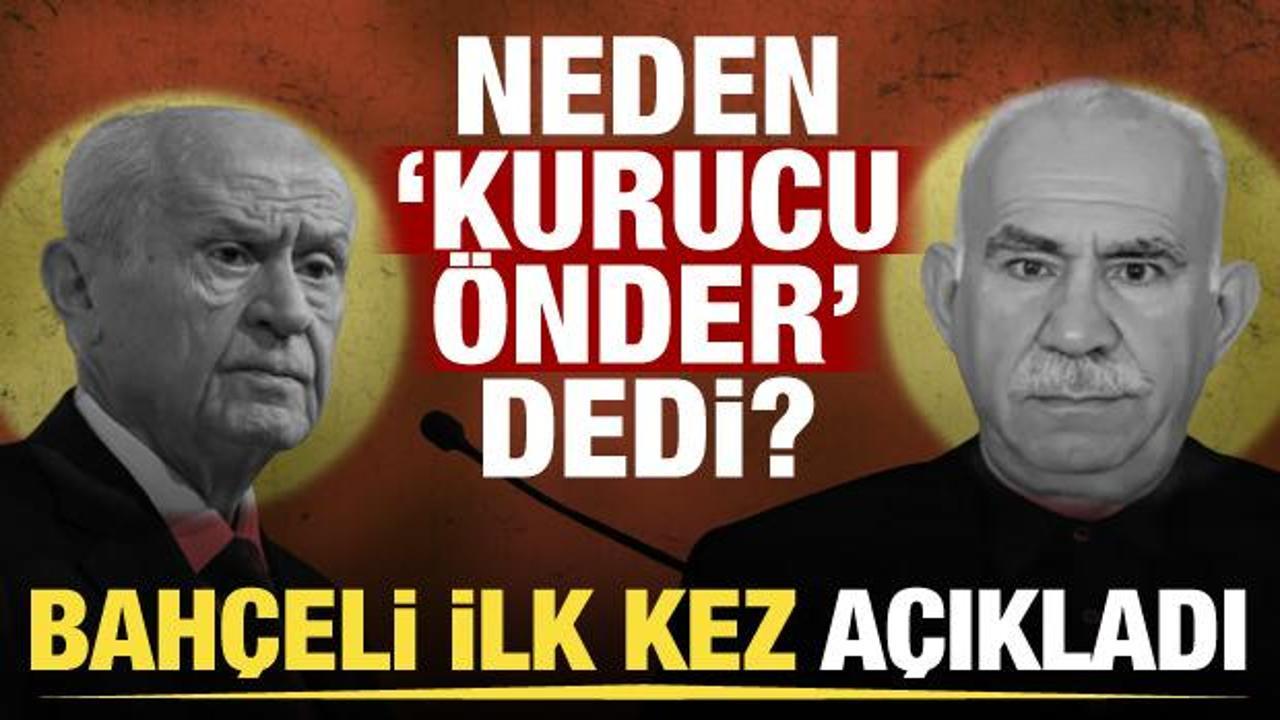 Öcalan'a 'kurucu önder' demişti... Bahçeli çok tartışılan konuyu ilk kez açıkladı