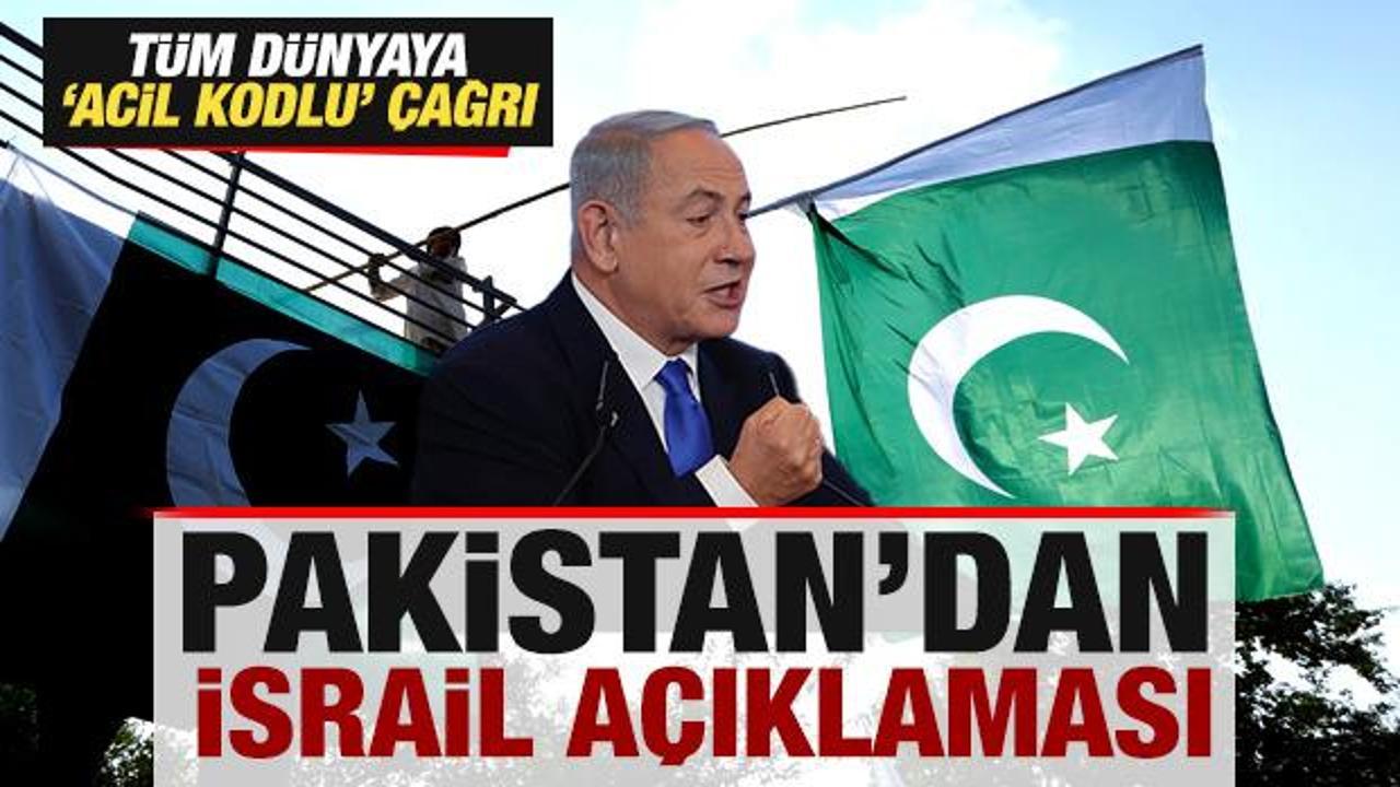 Pakistan'dan son dakika İsrail açıklaması! Tüm dünyaya "acil kodlu" çağrı