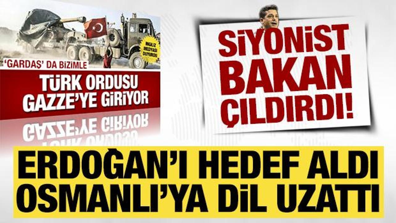Siyonist Bakan çıldırdı! Erdoğan'ı hedef aldı, Osmanlı'ya dil uzattı