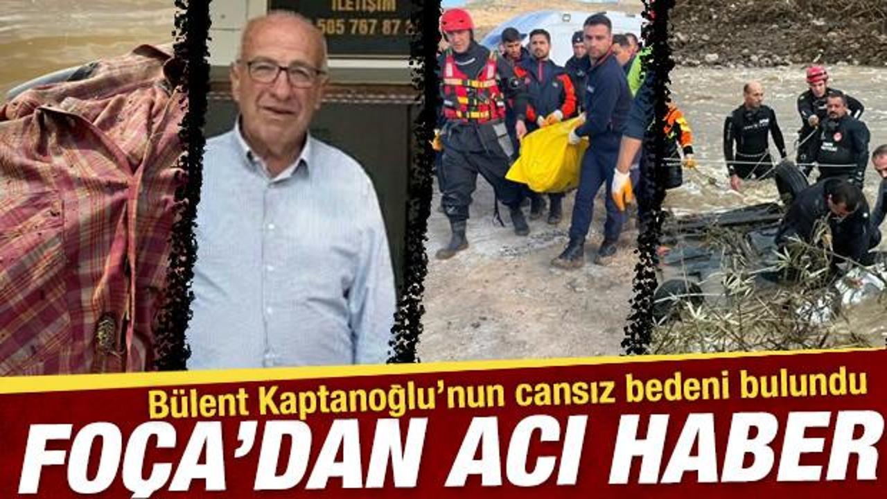 SON DAKİKA: Foça'da sele kapılan 70 yaşındaki adamın cansız bedeni bulundu 