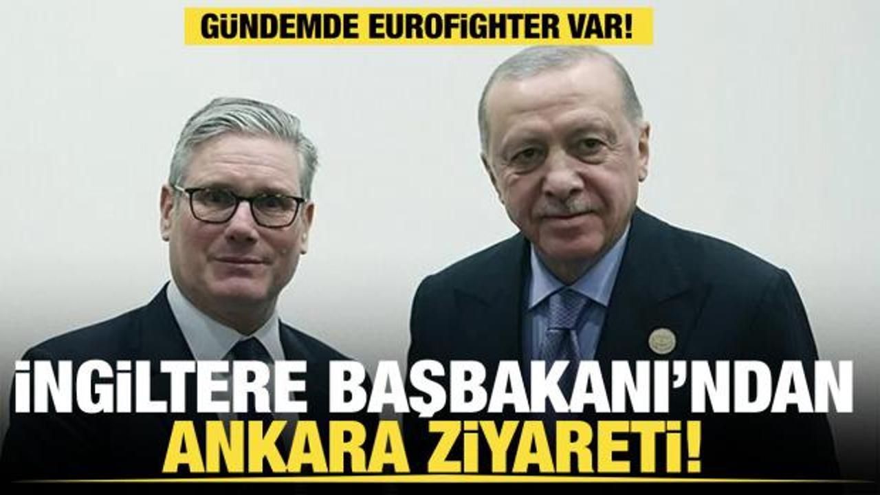 Son dakika...Starmer Türkiye'ye geliyor! Gündemde Eurofighter var!
