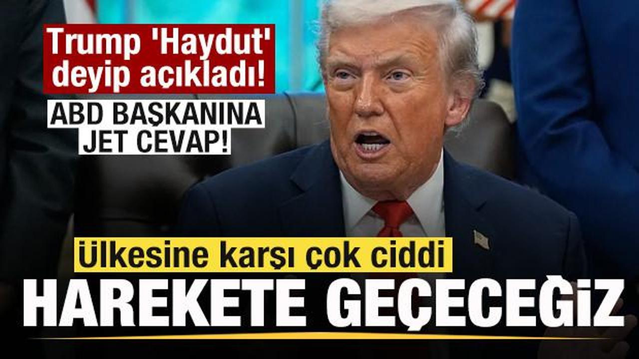 Trump 'Haydut' deyip açıkladı! Ülkesine karşı çok ciddi harekete geçeceğiz! Jet cevap