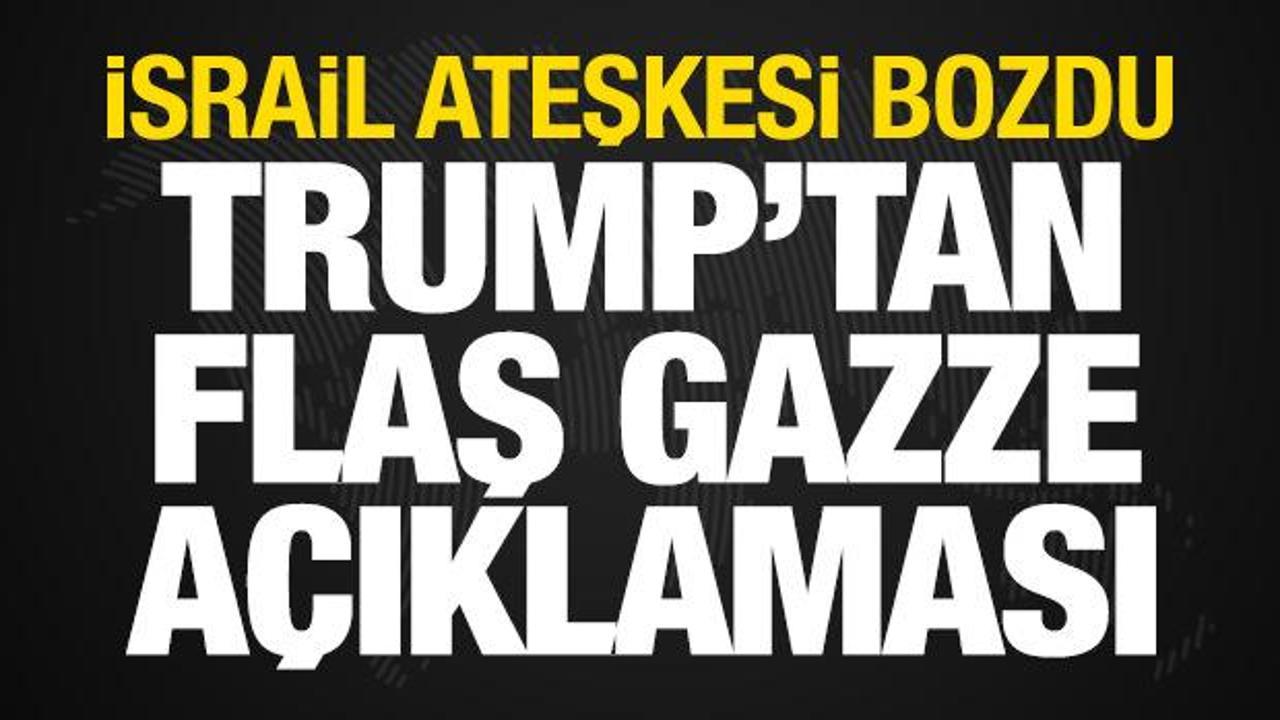 Trump'tan Gazze açıklaması: Ateşkes halen yürürlükte