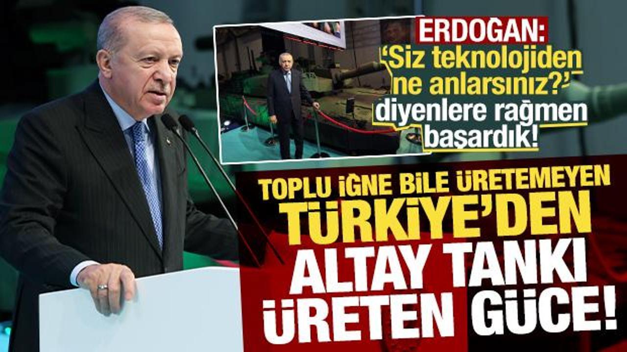 Altay TSK envanterinde! Erdoğan: Siz teknolojiden ne anlarsınız diyenlere rağmen başardık!