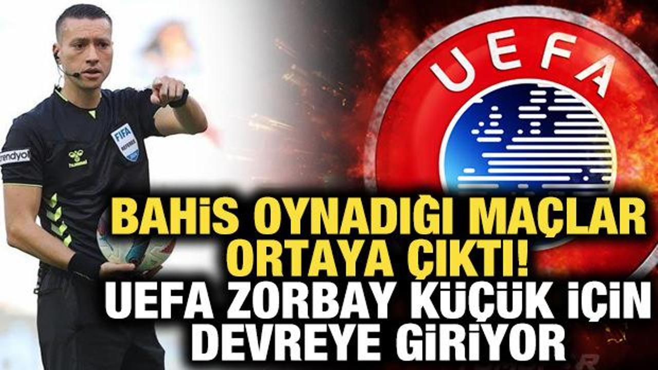 Bahis oynadığı ma&ccedil;lar ortaya &ccedil;ıktı! UEFA, Zorbay K&uuml;&ccedil;&uuml;k i&ccedil;in devreye giriyor