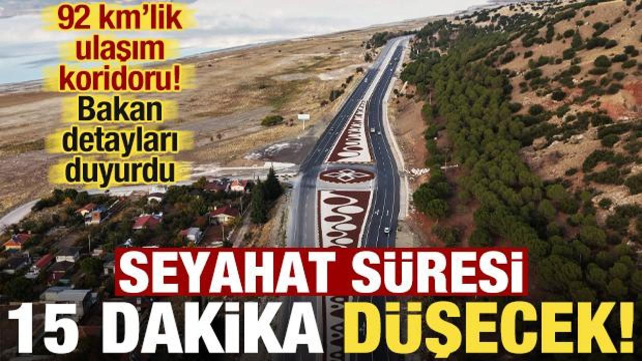 Bakan Uraloğlu duyurdu: 70 dakikalık yol 55 dakikaya d&uuml;şecek!