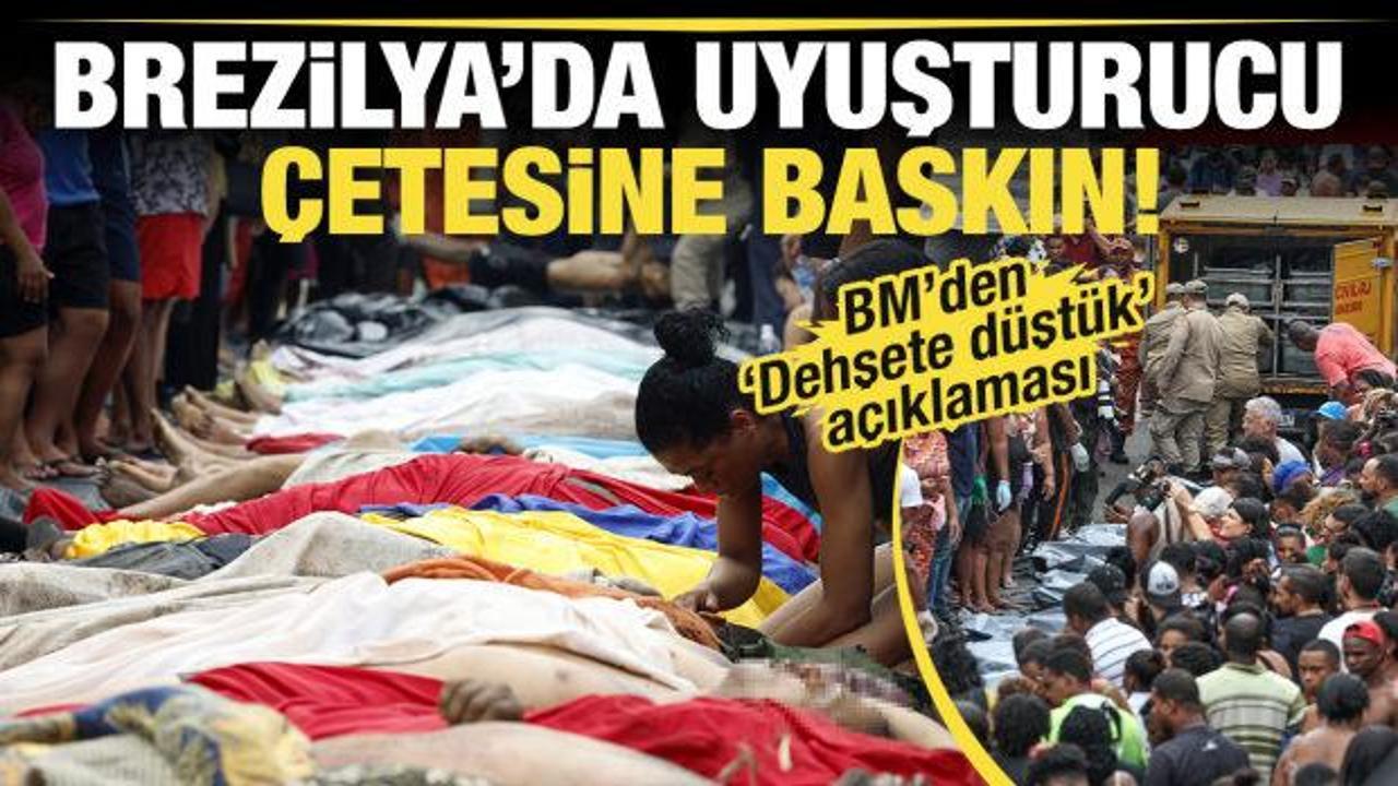 Brezilya'da uyuşturucu &ccedil;etesi baskını... BM, 'Dehşete d&uuml;şt&uuml;k' dedi! 