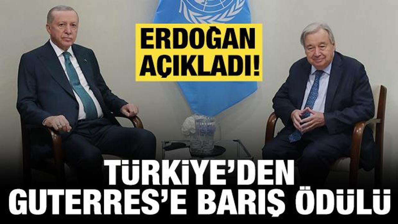 Cumhurbaşkanı Erdoğan a&ccedil;ıkladı: T&uuml;rkiye'den Guterres'e Barış &Ouml;d&uuml;l&uuml;!