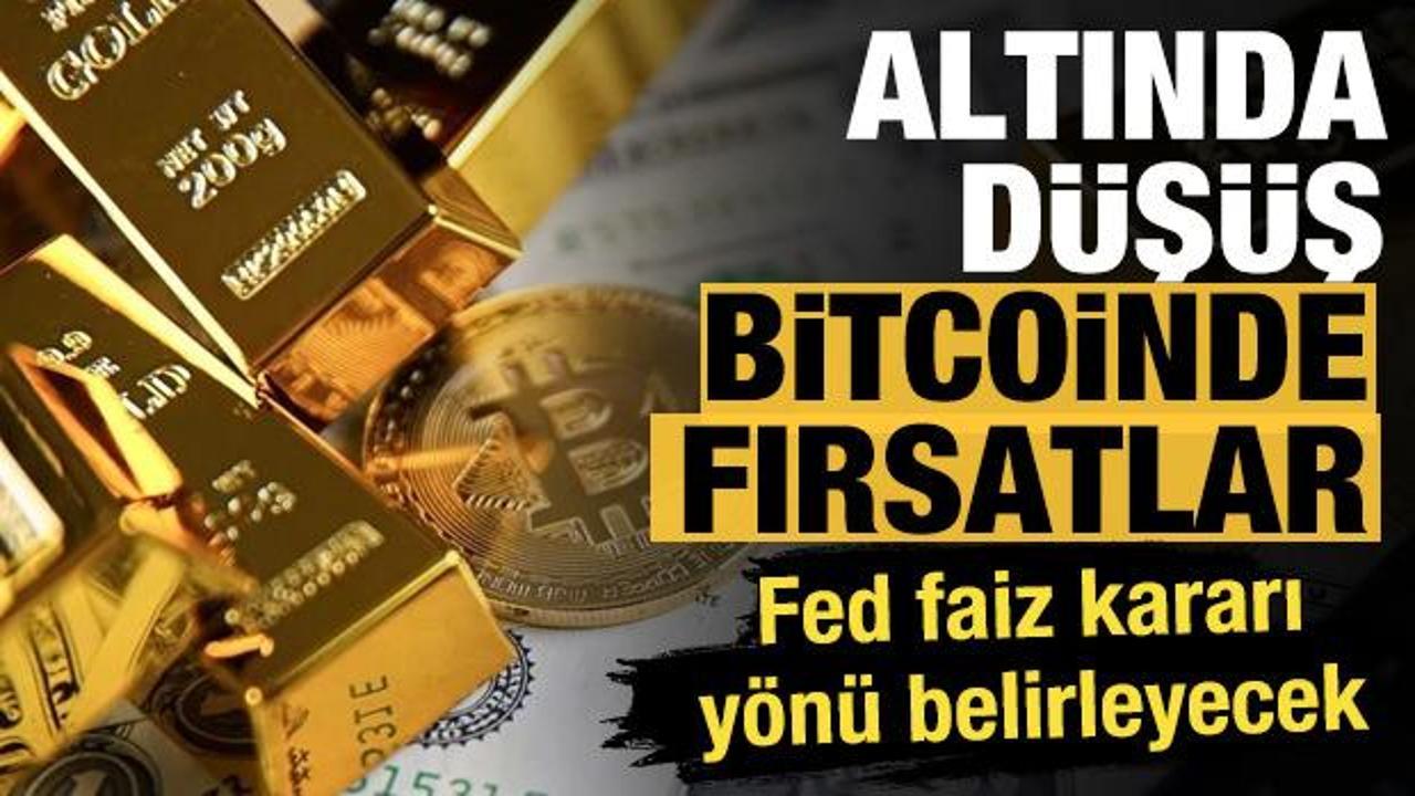 Fed faiz kararı yönü belirleyecek: 'Altında satış, Bitcoin'de yeni fırsatlar' 