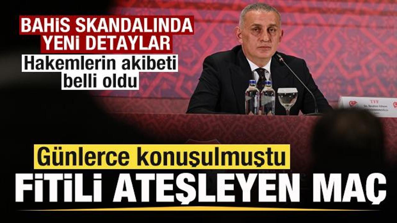 Futbolda bahis skandal! T&uuml;rkiye'de g&uuml;ndem olmuştu! Fitili o ma&ccedil; ateşledi! 