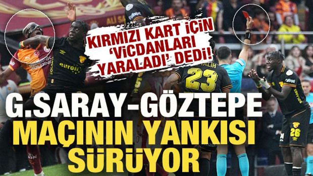 Galatasaray - Göztepe maçı için ses getiren yorum: Kırmızı kart vicdanları yaraladı