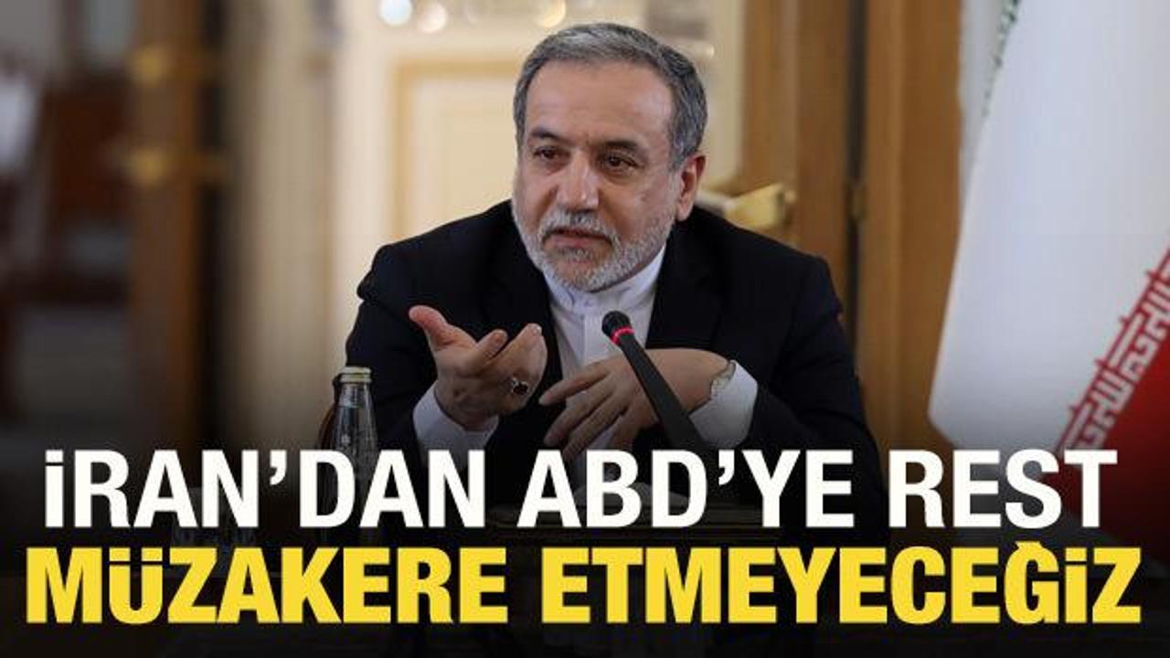 İran'dan ABD'ye rest: M&uuml;zakere etmeyeceğiz!