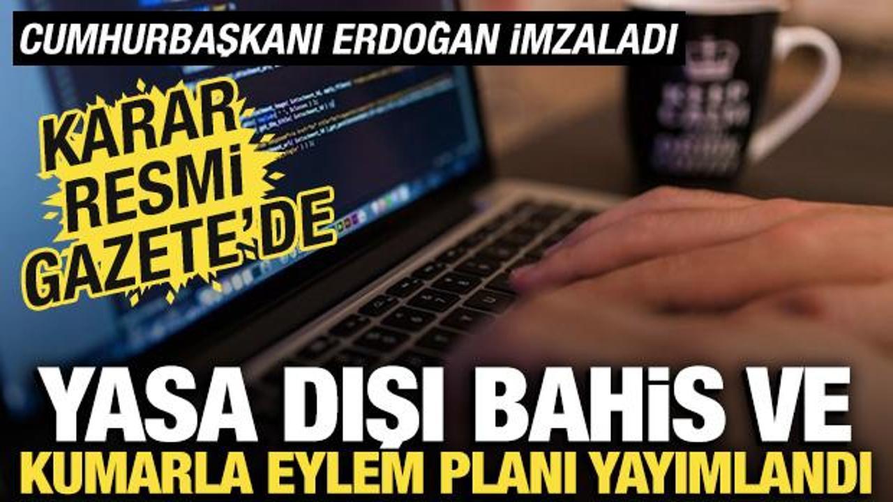 Karar Resmi Gazete'de! Yasa dışı bahis ve kumarla eylem planı yayımlandı