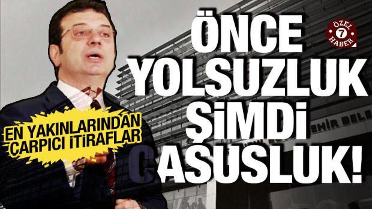  Önce yolsuzluk şimdi casusluk: İmamoğlu'nun en yakınları tek tek itiraf etti!