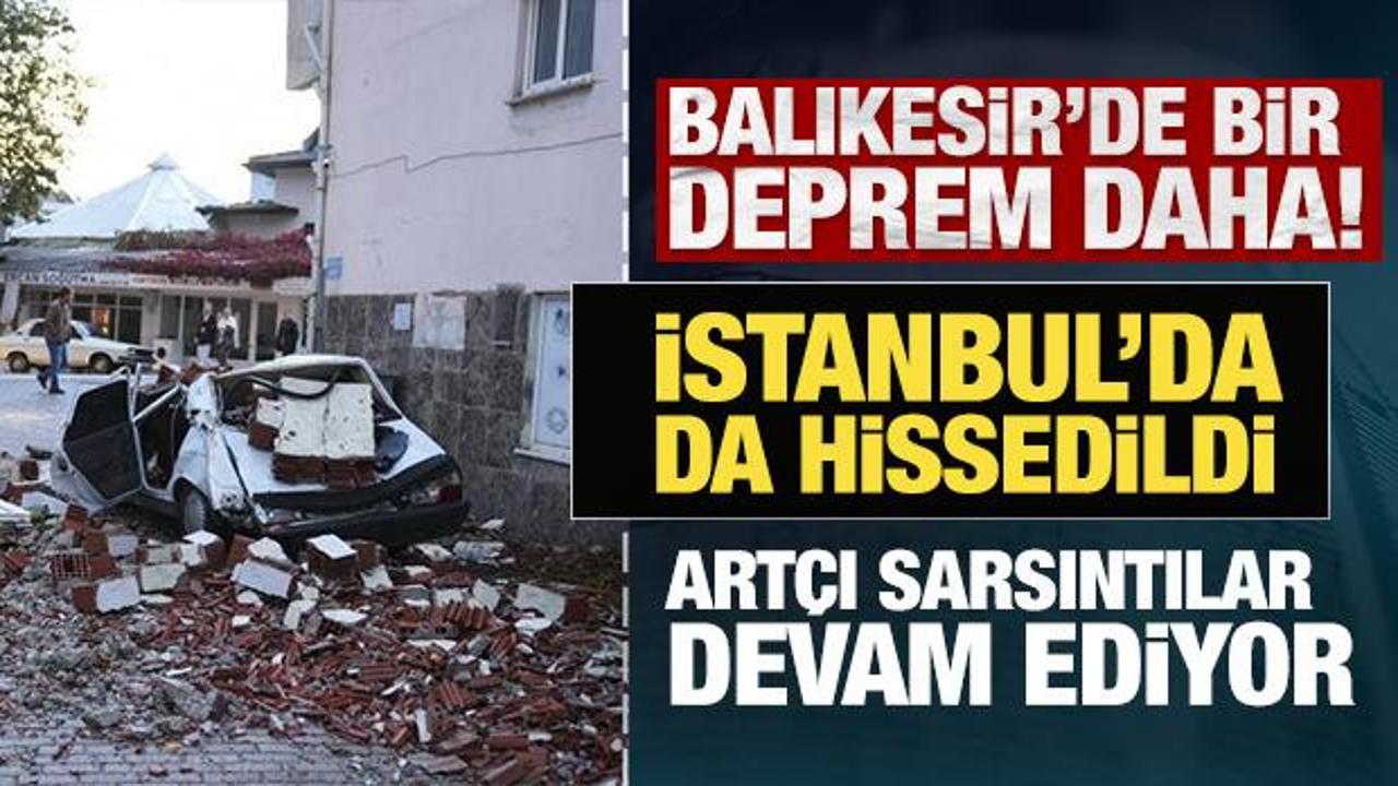 Son Dakika: Balıkesir'de bir deprem daha! İstanbul'da da hissedildi