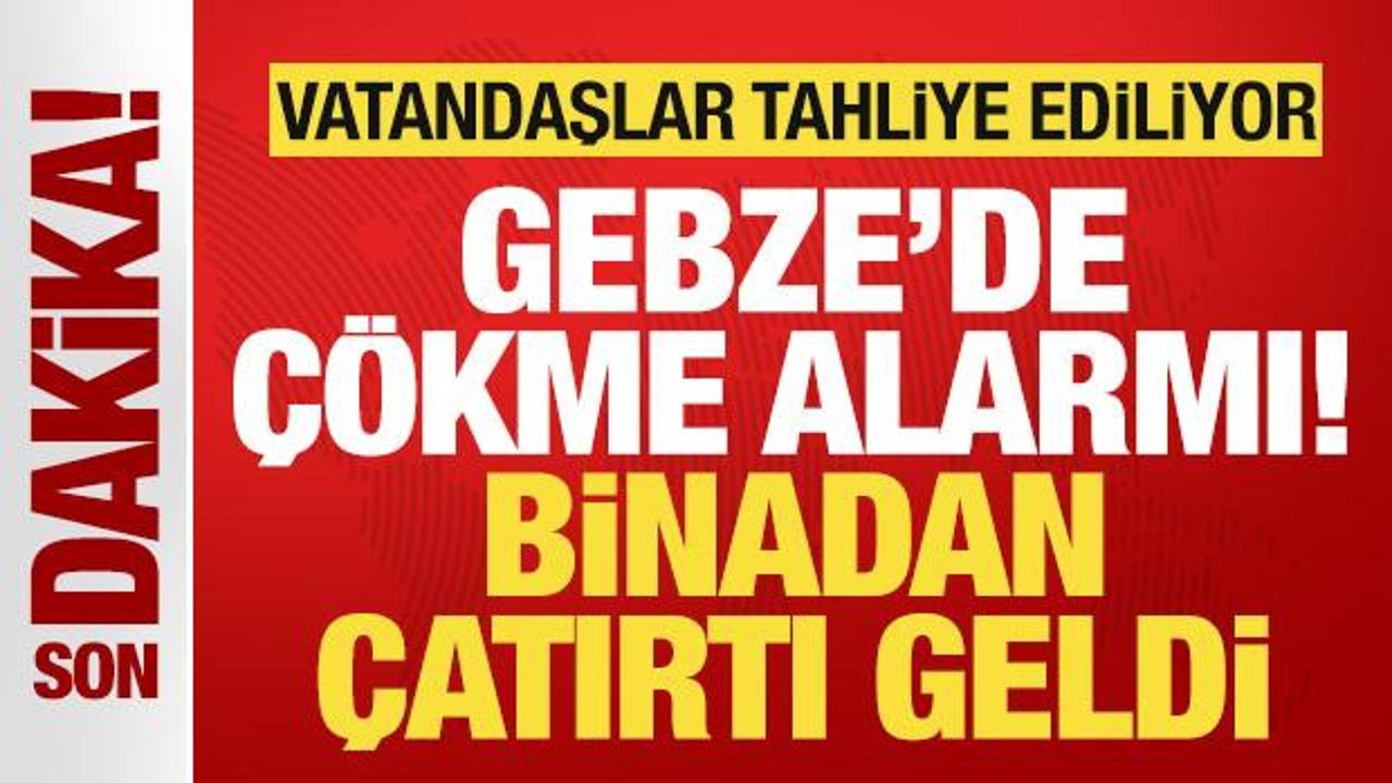 Son dakika: Gebze’de çökme alarmı! Vatandaşlar tahliye ediliyor