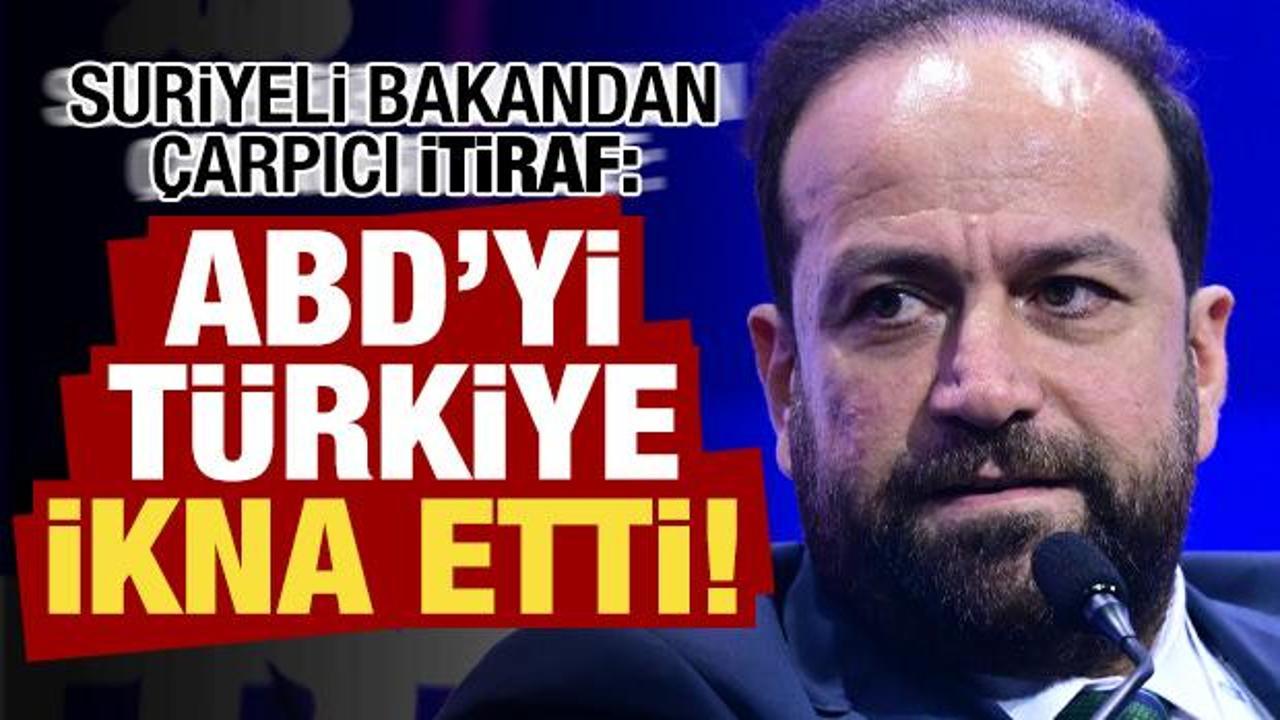 Son dakika haberi... Suriyeli bakandan &ccedil;arpıcı itiraf: ABD'yi T&uuml;rkiye ikna etti!
