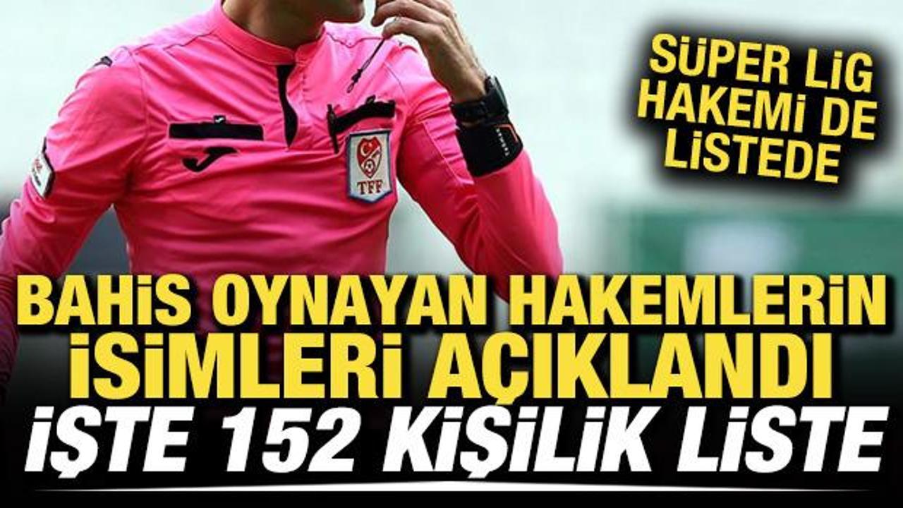 TFF bahis oynayan hakemleri açıkladı! İşte 152 kişilik liste...
