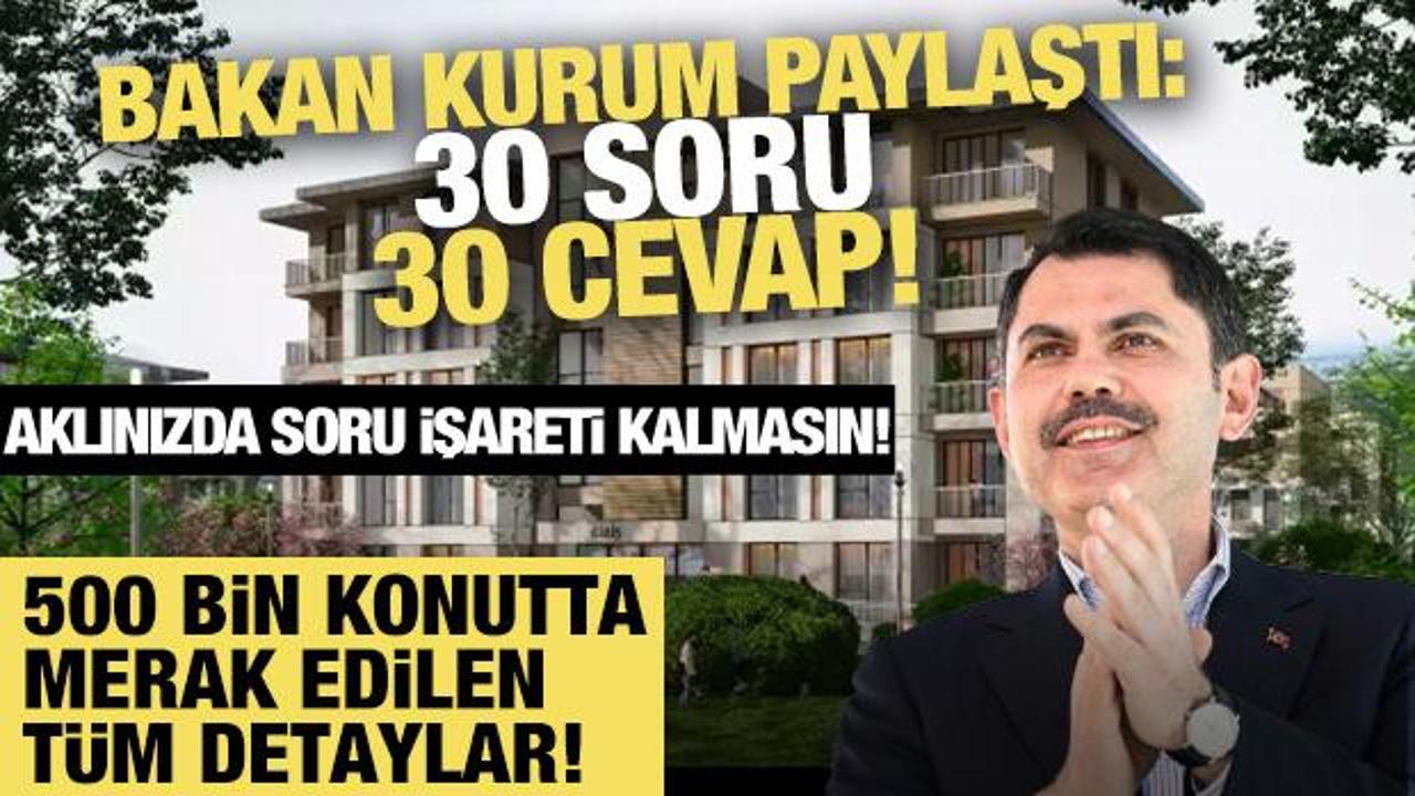 Yüzyılın Konut Projesi'yle ilgili merak edilen sorular yanıtlandı! Bakan Kurum duyurdu