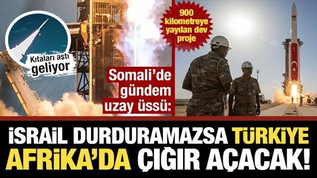 Afrika'da gündem uzay üssü: İsrail durduramazsa Türkiye çığır açacak! Tayfun'a devasa yuva