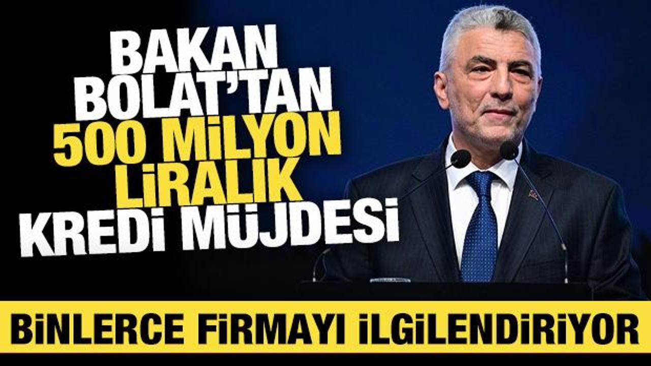 Bakan Bolat: 500 milyon liralık kredi paketi hazırlandı!