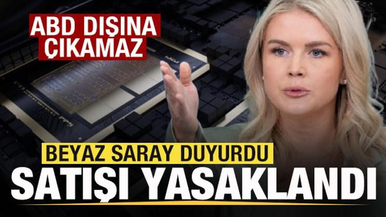 Beyaz Saray duyurdu: Satışı yasaklandı! ABD dışına &ccedil;ıkamaz