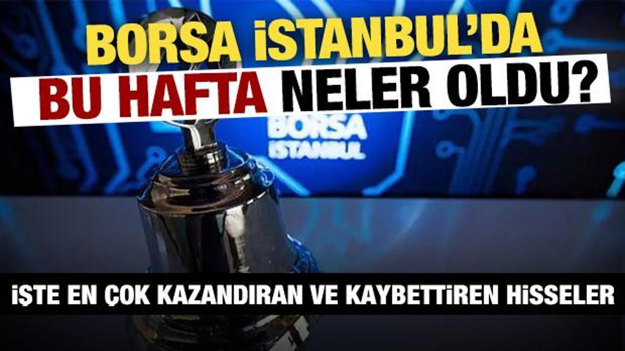 Borsa İstanbul'da haftanın en &ccedil;ok kazandıran 3 hissesi belli oldu!