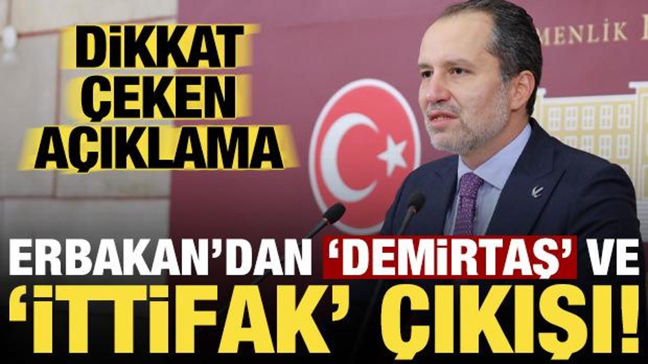 Fatih Erbakan'dan dikkat &ccedil;eken 'Demirtaş' ve 'ittifak' a&ccedil;ıklaması!