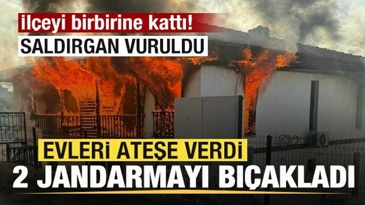 İl&ccedil;eyi birbirine kattı! Evleri ateşe verdi! 2 jandarmayı bı&ccedil;akladı! Saldırgan vuruldu