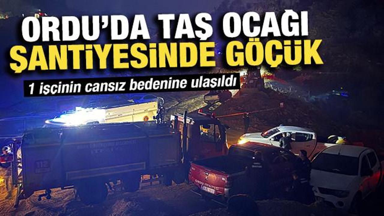 Ordu&rsquo;da taş ocağında g&ouml;&ccedil;&uuml;k: Enkaz altında 2 iş&ccedil;iden birinin cansız bedenine ulaşıldı