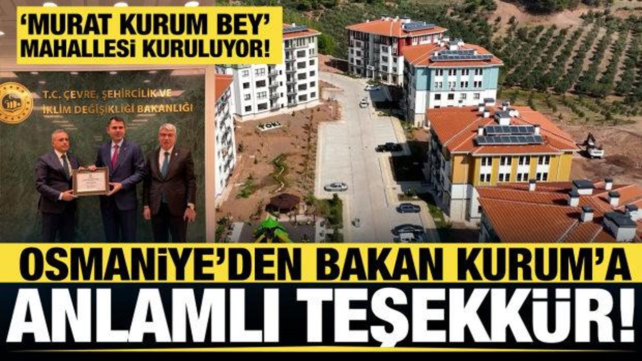 Osmaniye'den Bakan Kurum'a anlamlı teşekk&uuml;r!
