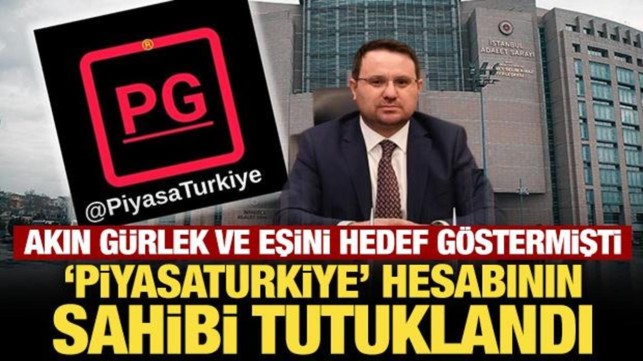 Savcı Akın G&uuml;rlek ve eşini hedef g&ouml;stermişti: PiyasaTurkiye hesabının sahibi tutuklandı