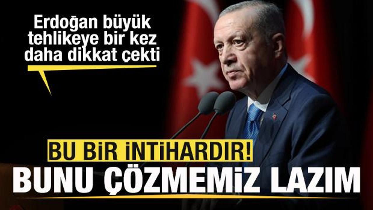 Son dakika: Başkan Erdoğan: Bu bir intihardır! Bunu &ccedil;&ouml;zmemiz lazım