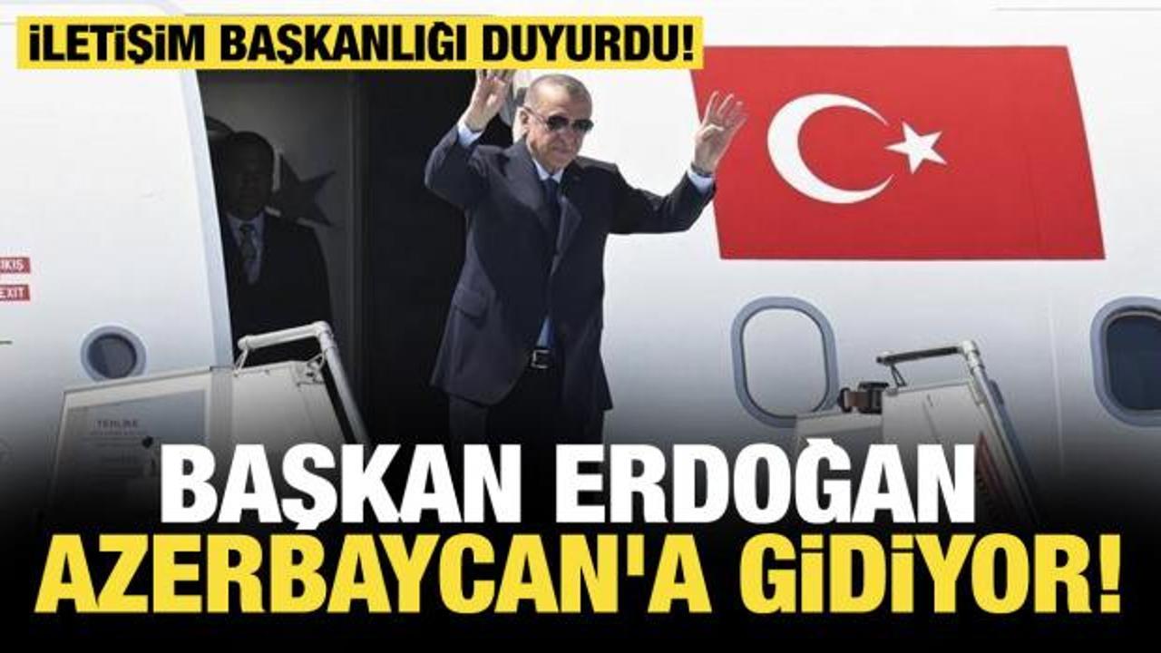 Son dakika...Cumhurbaşkanı Erdoğan Azerbaycan'a gidiyor!