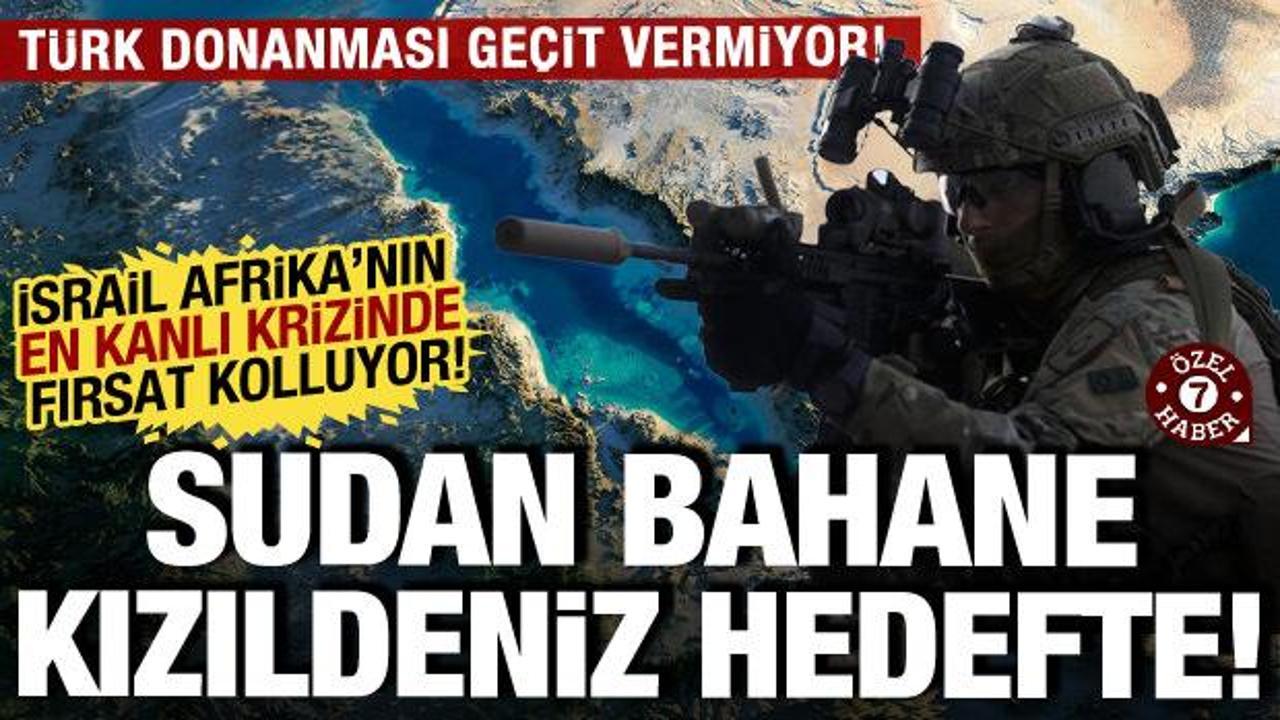 Sudan bahane Kızıldeniz hedefte! Afrika'nın en kanlı krizini fırsata &ccedil;evirme peşinde