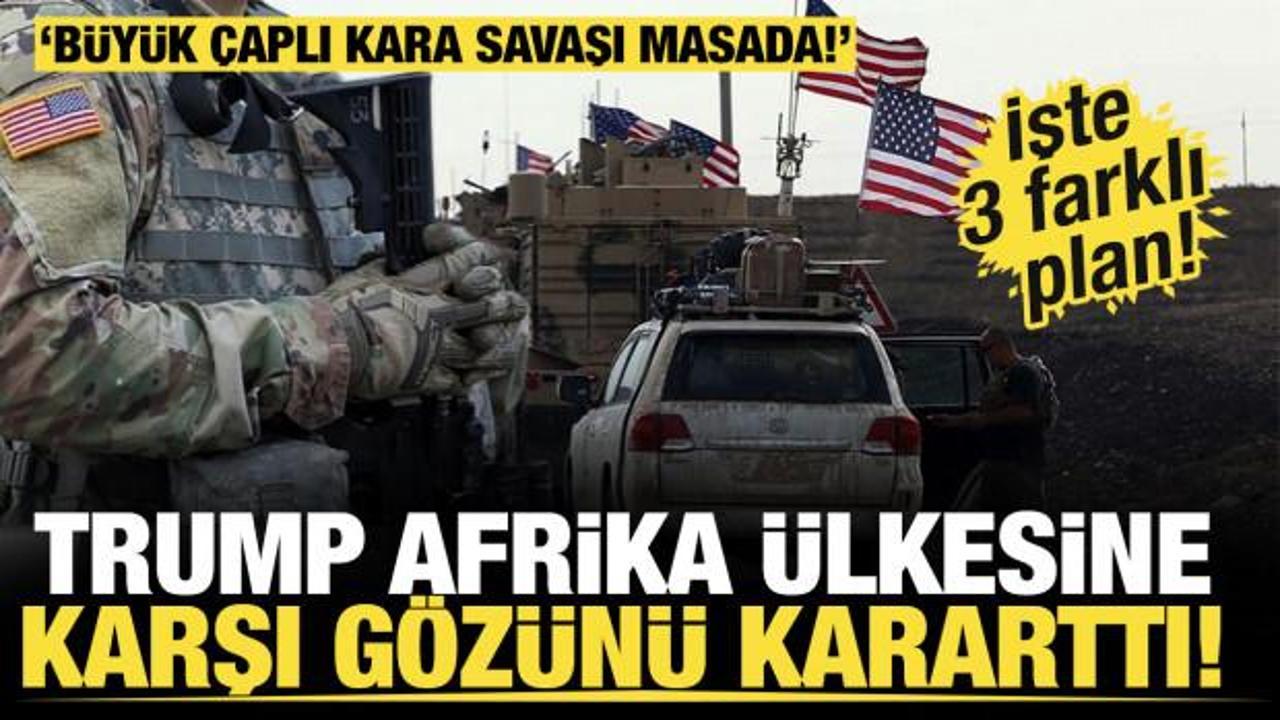 Trump Afrika &uuml;lkesine karşı g&ouml;z&uuml;n&uuml; kararttı! İşte 3 farklı plan!